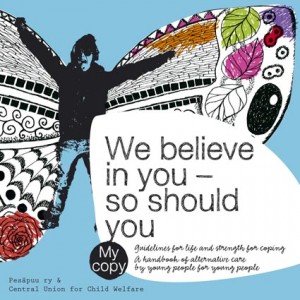 We believe in you - so should you. Guidelines for life and strength for coping